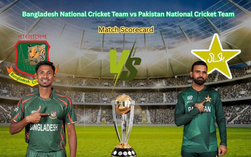 Bangladesh National Cricket Team vs Pakistan National Cricket Team Match Scorecard – Full Details & Analysis Bangladesh National Cricket Team vs Pakistan National Cricket Team Match Scorecard